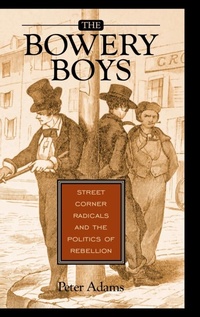Abbildung von: The Bowery Boys - Praeger Publishers Inc