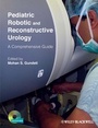 Cover: Pediatric Robotic and Reconstructive Urology - Wiley-Blackwell