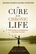 Cover: The Cure for the Chronic Life  22490 - Abingdon Press