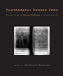 Cover: Photography Degree Zero - MIT Press