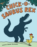 Cover: Chick-O-Saurus Rex - Simon & Schuster Books for Young Readers