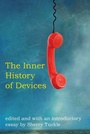 Cover: The Inner History of Devices - MIT Press