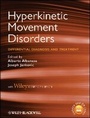 Cover: Hyperkinetic Movement Disorders - Differential Diagnosis and Treatment - Wiley-Blackwell