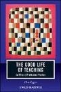 Cover: The Good Life of Teaching - An Ethics of Professional Practice - Wiley-Blackwell