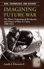 Cover: Imagining Future War - Praeger Publishers Inc