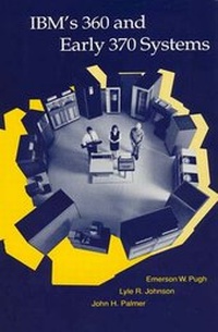 Enlarge image Cover: IBM's 360 and Early 370 Systems - MIT Press
