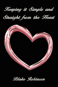 Enlarge image Cover: Keeping it Simple and Straight from the Heart - AuthorHouse