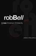 Cover: Rob Bell and a New American Christianity - Abingdon Press