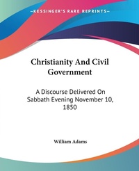 Abbildung von: Christianity And Civil Government - Kessinger Publishing