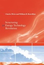 Cover: Structuring an Energy Technology Revolution - MIT Press