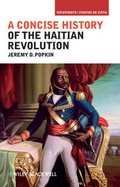 Cover: A Concise History of the Haitian Revolution - Wiley-Blackwell