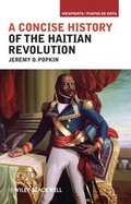 Cover: A Concise History of the Haitian Revolution - Wiley-Blackwell