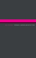 Cover: Toward A Minor Architecture - MIT Press