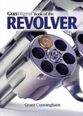 Cover: The Gun Digest Book of the Revolver - Gun Digest Books