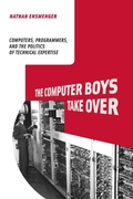 Cover: The Computer Boys Take Over - MIT Press