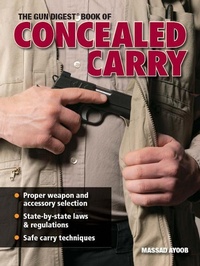 Enlarge image Cover: The Gun Digest Book Of Concealed Carry - Gun Digest Books