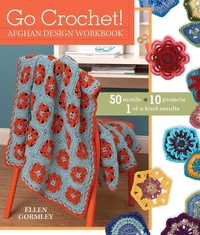 Abbildung von: Go Crochet! Afghan Design Workshop - Krause Publications