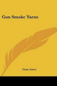 Enlarge image Cover: Gun Smoke Yarns - Kessinger Publishing