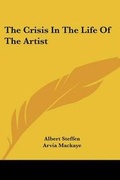 Cover: The Crisis In The Life Of The Artist - Kessinger Publishing