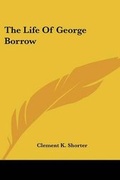 Cover: The Life Of George Borrow - Kessinger Publishing