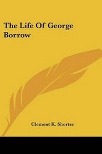 Enlarge image Cover: The Life Of George Borrow - Kessinger Publishing