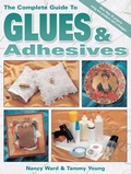 Cover: The Complete Guide To Glues & Adhesives - Krause Publications