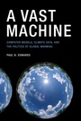 Cover: A Vast Machine - MIT Press