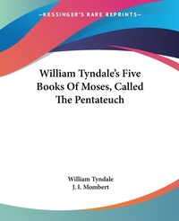 Abbildung von: William Tyndale's Five Books Of Moses, Called The Pentateuch - Kessinger Publishing