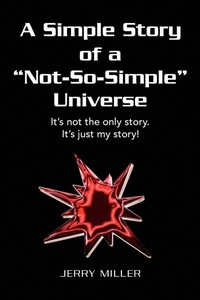 Enlarge image Cover: A Simple Story of a "Not-So-Simple" Universe - Xlibris