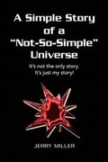 Cover: A Simple Story of a "Not-So-Simple" Universe - Xlibris