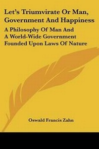 Abbildung von: Let's Triumvirate Or Man, Government And Happiness - Kessinger Publishing