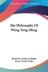 Enlarge image Cover: The Philosophy Of Wang Yang-Ming - Kessinger Publishing