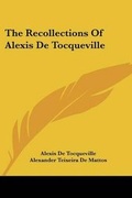 Cover: The Recollections of Alexis de Tocqueville - Kessinger Publishing