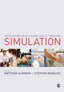 Cover: Developing Healthcare Skills through Simulation - SAGE Publications Ltd