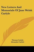 Cover: New Letters And Memorials Of Jane Welsh Carlyle - Kessinger Publishing