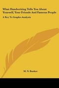 Cover: What Handwriting Tells You About Yourself, Your Friends And Famous People - Kessinger Publishing