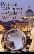Cover: Politics and the Papacy in the Modern World - Praeger Publishers Inc