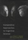 Cover: Comparative Approaches to Cognitive Science - Bradford Books