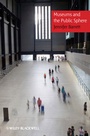 Cover: Museums and the Public Sphere - Wiley-Blackwell