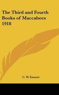 Cover: The Third and Fourth Books of Maccabees 1918 - Kessinger Publishing