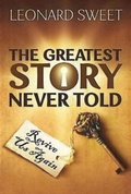 Cover: The Greatest Story Never Told - Abingdon Press
