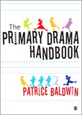 Cover: The Primary Drama Handbook - SAGE Publications Ltd