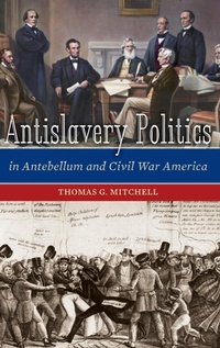 Abbildung von: Antislavery Politics in Antebellum and Civil War America - Praeger Publishers Inc