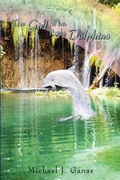 Cover: The Girl Who Rode Dolphins - AuthorHouse