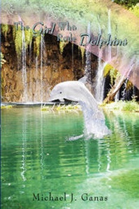 Enlarge image Cover: The Girl Who Rode Dolphins - AuthorHouse