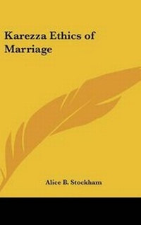 Enlarge image Cover: Karezza Ethics of Marriage - Kessinger Publishing