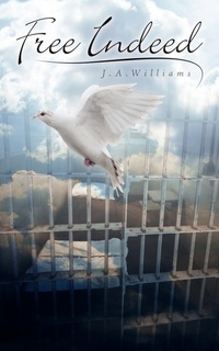 Enlarge image Cover: Free Indeed - AuthorHouse