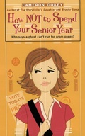 Cover: How Not to Spend Your Senior Year - Simon Pulse