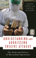 Cover: Understanding and Addressing Suicide Attacks - Praeger Publishers Inc