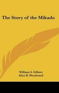 Cover: The Story of the Mikado - Kessinger Publishing